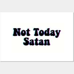 not today satan Posters and Art